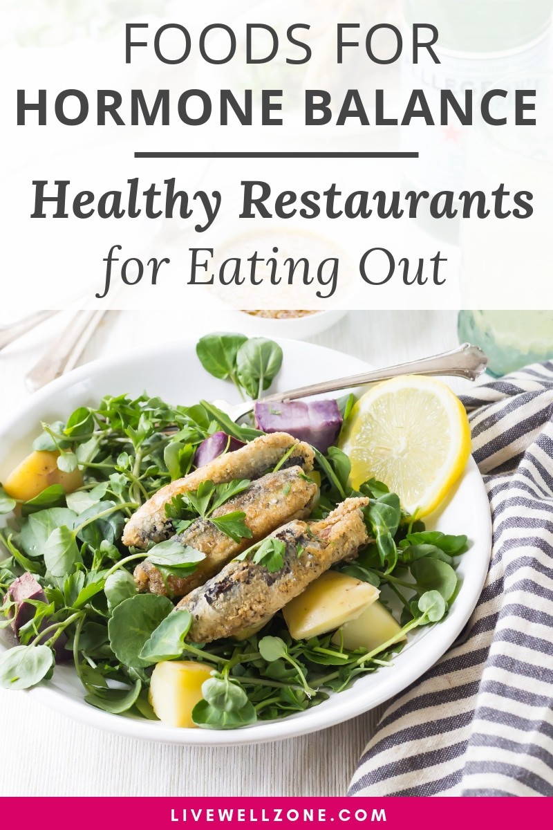 foods for hormone balance healthy restaurants for eating out