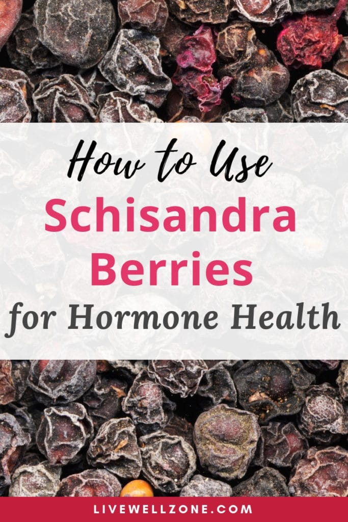 how to use schisandra berries for hormonal imbalance