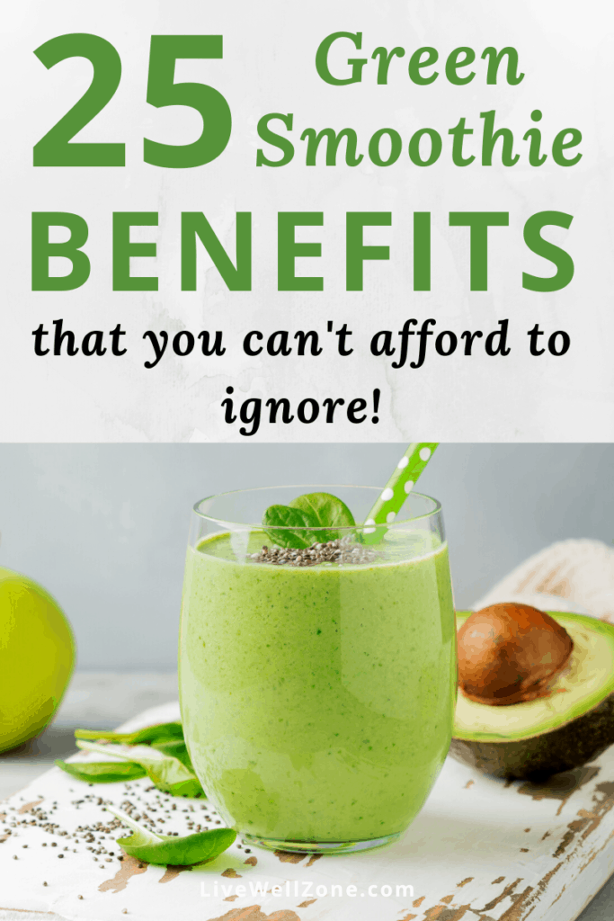 The 25 Benefits Of Green Smoothies That You Can T Afford To Ignore