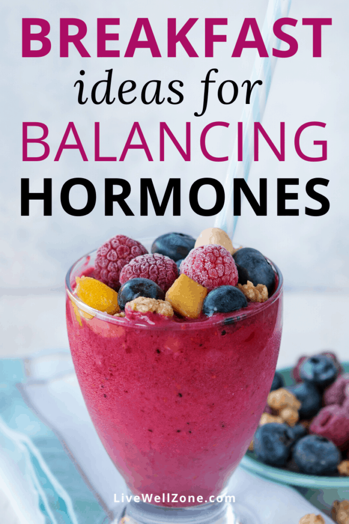 ideal breakfast for hormone balance smoothie topped with fruit