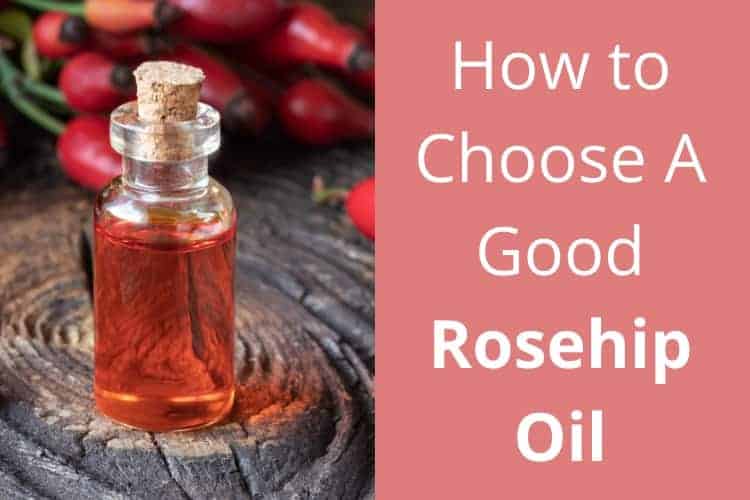 how to choose the best rosehip oil