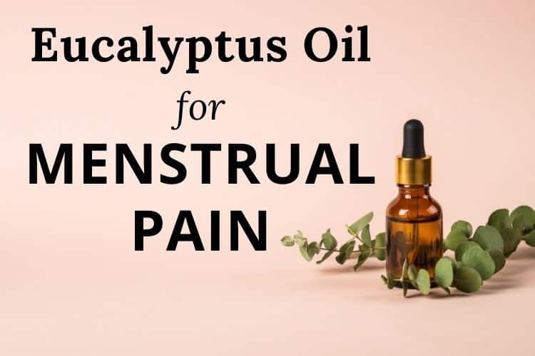 eucalyptus oil for menstrual cramps