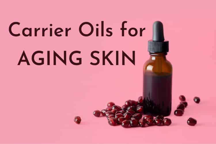 carrier oils for aging skin - banner