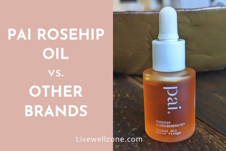 Pai Rosehip Oil vs Other Brands: Kosmea, Trilogy, The Ordinary, Radha