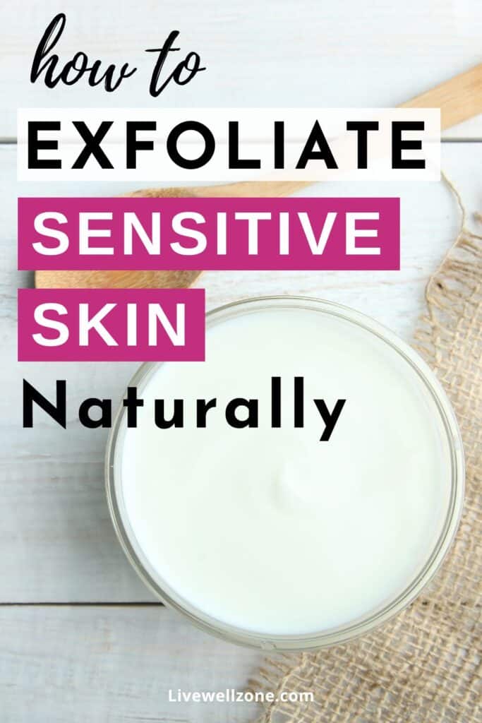 pin for how to exfoliate sensitive skin naturally