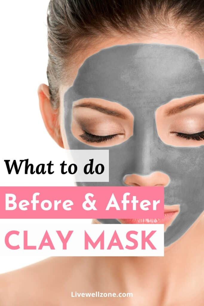 pin for what to do before and after clay mask