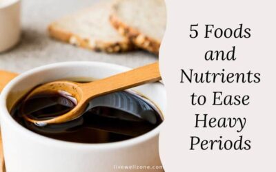 5 Foods and Nutrients to Tame Heavy Periods