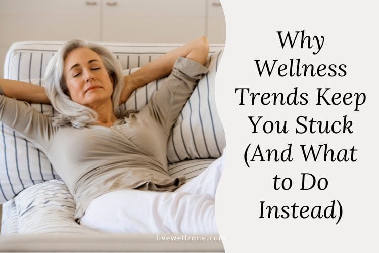 Midlife Self Care: Why Wellness Trends Keep You Stuck (And What to Do Instead)